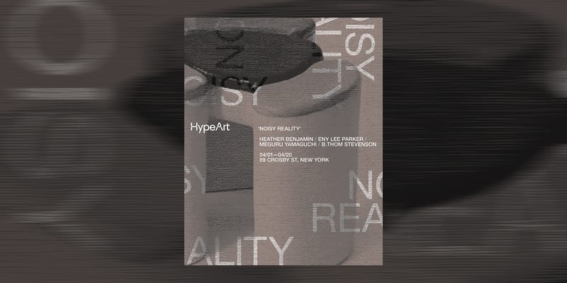 hypeart noisy reality group exhibition artist spotlight meguru yamaguchi heather benjamin eny lee parker b thom stevenson